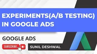 Experiments (A/B testing) in Google Ads | Google Ads Tutorials in Hindi
