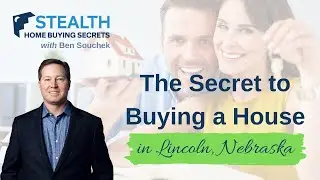 Secret to Buying a House: Lincoln, Nebraska