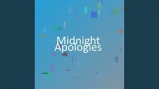 Midnight Apologies