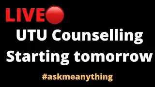 UTU Counselling from tommorow! Live | Choice filling, reporting procedure and all doubts