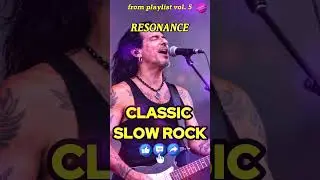 SHORTS - RESONANCE | FROM PLAYLIST CLASSIC SLOW ROCK VOL 5 - SOFT ROCK BALLADS - LOVE SONGS