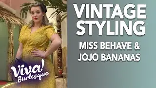 Vintage Styling with Miss Behave and JoJo Bananas