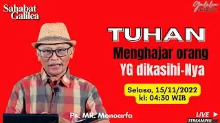 TUHAN Menghajar YG dikasihi-Nya | Ps. M. Rusli Monoarfa | SG-761. Selasa, 15/11/2022