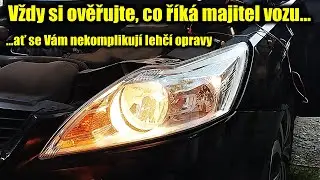Nesvítí obrysová a potkávací světla Ford Focus Mk II.|Jak demontovat světla|Front lights disassembly