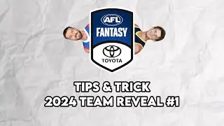 2024 Team Reveal #1 | AFL Fantasy Tips & Tricks