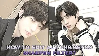 how to edit alt/vhs/retro sharpen filters?