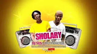 Dj SeS - Sholary Ft Tito Pichoteo
