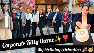 Corporate Kitty theme❣️ & my birthday celebration lots of fun and enjoyable time with my friends 🥳🎉