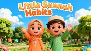 Little Sunnah Habits | Islamic Manners for Kids 🌙
