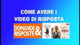 Come avere i video di risposta