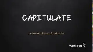 How to Pronounce CAPITULATE in American English