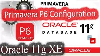 Oracle XE 11g Installation and Setting it for Primavera P6 Professional Project Management