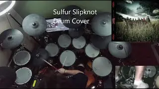 Slipknot - Sulfur Drum Cover