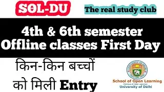 DU SOL 4th & 6th semester Offline Classes First Day | du sol latest update