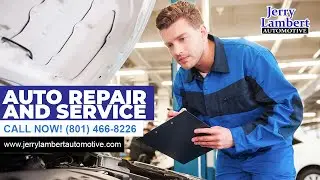 Auto Repair and Service Salt Lake City UT 📞 Give Us A Ring (801) 466 8226 | Jerry Lambert Automotive