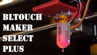 Установка датчика автоматического выравнивания BLTouch на Maker Select Plus