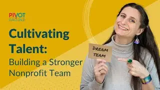 Cultivating Talent: Building a Stronger Nonprofit Team