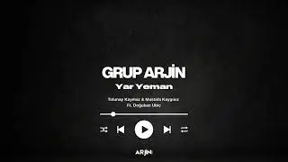 Grup Arjin - Yar Yeman