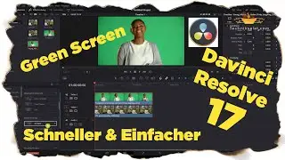 Davinci Resolve 17 | Green Screen | Schneller & Einfacher