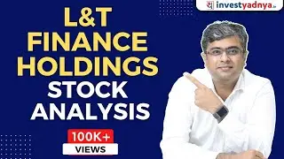 L&T Finance Holdings Ltd - Stock Analysis | Why L&T Finance Holdings Ltd Stock is Falling ?
