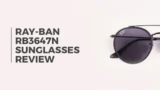 Ray Ban RB3647N Sunglasses Review | VisionDirect