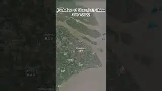 Evolution of Shanghai, China: 1984-2022 Timelapse