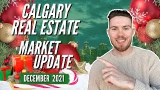 Calgary Real Estate Market Update  - December 2021