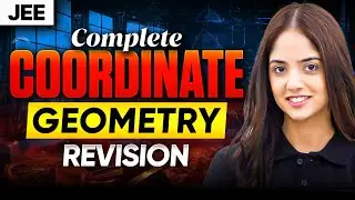 Complete Coordinate Geometry | JEE Revision | Dhairya Ma&rsquo;am