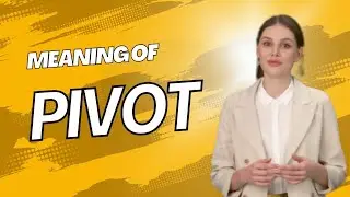 Meaning Of Pivot: Embracing Change & Navigating New Directions