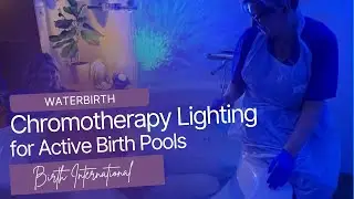 Chromotherapy Lighting for Active Birth Pools