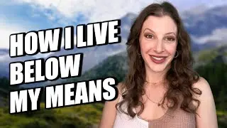 Live Below Your Means: How Minimalist Living & Frugal Ways Have Saved Us Money