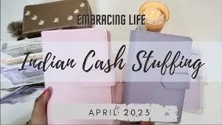CASH STUFFING IN INDIA | APRIL CASH STUFFING | Embracing Life | India | Budgeting