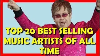 Top 20 Best Selling Music Artists Of All Time