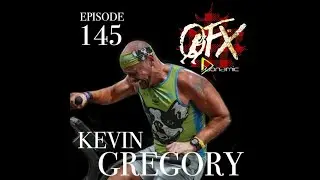 OFX EPISODE # 145: KEVIN GREGORY.