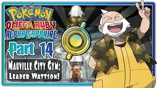 Pokemon Omega Ruby and Alpha Sapphire - Part 14: Mauville City Gym | Leader Wattson!  (FaceCam)
