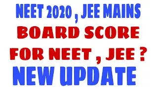 NEET 2020 exam date / Board score for exam NEW UPDATE / NEET 2020 Latest News