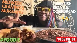 Come Eat with me Cravings Mukbang 😋Fried Fish, Cornbread & Red Beans 🤩🤎✌🏾