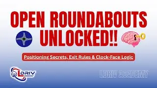 Open Roundabouts Unlocked 🚗 Positioning Secrets, Exit Rules & Clock-Face Logic | LDriv Academy
