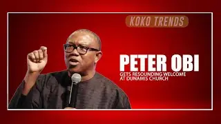 Peter Obi, Gets Resounding Welcome At Dunamis Church