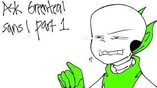 Ask greentea!sans part 1
