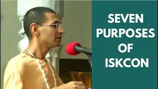 Seven Purposes of ISKCON | HG Damodar Das