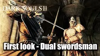 Dark souls 2 - Dual swordsman - Gameplay - Part 1