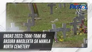 Undas 2023: Trak-trak ng basura nakolekta sa Manila North Cemetery | TV Patrol