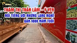Thăm thị trấn Lâm - Ý Yên/Nổi tiếng với những làng nghề gần 1000 năm tuổi.