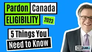 Pardon Canada Eligibility (2024) - 5 Things You Need to Know