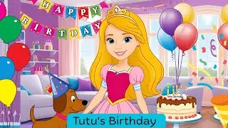 Tutu's Birthday Bash | CINDERELLA | Bedtime Stories and Fairytales for Kids