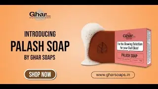 Palash Soap | Ghar Soaps New Launch | Gives Gentle Exfoliation & Brightens Skin