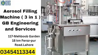 Aerosol Filling Machine ( 3 in 1 ) | GB Engineering and Services | 03454113344