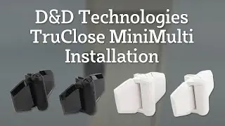 D&D Technologies TruClose MiniMulti Installation