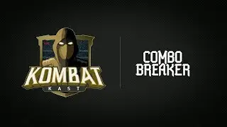 MK11: Kombat Kast  Combo Breaker